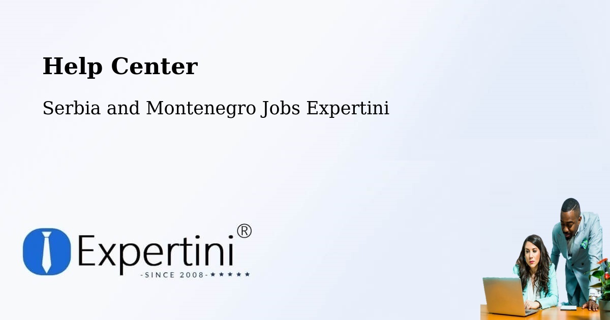Help Center – Vulcan - Serbia and Montenegro Jobs Expertini